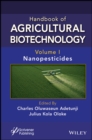 Handbook of Agricultural Biotechnology, Volume 1 : Nanopesticides - Book