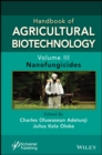 Handbook of Agricultural Biotechnology, Volume 3 : Nanofungicides - Book
