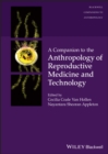 A Companion to the Anthropology of Reproductive Medicine and Technology - Book