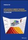 Application of Ambient Pressure X-ray Photoelectron Spectroscopy to Catalysis - Book