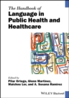 The Handbook of Language in Public Health and Healthcare - Book