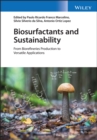 Biosurfactants and Sustainability : From Biorefineries Production to Versatile Applications - eBook