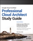 Google Cloud Certified Professional Cloud Architect Study Guide - eBook