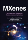 MXenes: Next-Generation 2D Materials : Fundamentals and Applications - Book