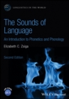 The Sounds of Language : An Introduction to Phonetics and Phonology - eBook