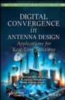 Digital Convergence in Antenna Design : Applications for Real-Time Solutions - Book