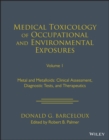 Medical Toxicology: Occupational and Environmental Exposures : Metals and Metalloids: Clinical Assessment, Diagnostic Tests, and Therapeutics - Book