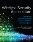 Wireless Security Architecture : Designing and Maintaining Secure Wireless for Enterprise - eBook