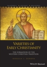 Varieties of Early Christianity : The Formation of the Western Christian Tradition - Book