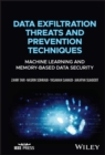 Data Exfiltration Threats and Prevention Techniques : Machine Learning and Memory-Based Data Security - eBook