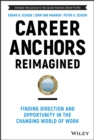 Career Anchors Reimagined : Finding Direction and Opportunity in the Changing World of Work - eBook