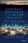 Contract Strategies for Major Projects : Mastering the Most Difficult Element of Project Management - Book