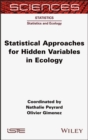 Statistical Approaches for Hidden Variables in Ecology - eBook