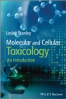 Molecular and Cellular Toxicology : An Introduction - Book