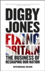 Fixing Britain : The Business of Reshaping Our Nation - Book