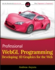 Professional WebGL Programming : Developing 3D Graphics for the Web - Book
