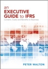 An Executive Guide to IFRS : Content, Costs and Benefits to Business - eBook