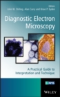 Diagnostic Electron Microscopy : A Practical Guide to Interpretation and Technique - Book