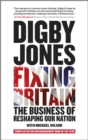 Fixing Britain : The Business of Reshaping Our Nation - eBook