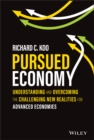 Pursued Economy : Understanding and Overcoming the Challenging New Realities for Advanced Economies - Book