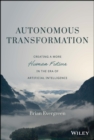 Autonomous Transformation : Creating a More Human Future in the Era of Artificial Intelligence - Book