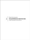 The Autopoiesis of Architecture, Volume I : A New Framework for Architecture - eBook