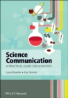 Science Communication : A Practical Guide for Scientists - Book