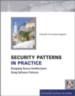 Security Patterns in Practice : Designing Secure Architectures Using Software Patterns - Book
