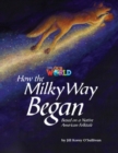 Our World Readers: How the Milky Way Began : American English - Book