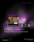 Media Composer 6 : Part 2 Effects Essentials - Book