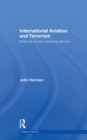 International Aviation and Terrorism : Evolving Threats, Evolving Security - eBook
