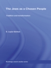 The Jews as a Chosen People : Tradition and transformation - eBook
