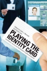 Playing the Identity Card : Surveillance, Security and Identification in Global Perspective - eBook