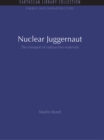 Nuclear Juggernaut : The transport of radioactive materials - eBook