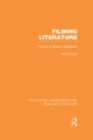 Filming Literature : The Art of Screen Adaptation - eBook