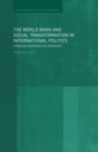 The World Bank and Social Transformation in International Politics : Liberalism, Governance and Sovereignty - eBook