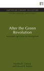 After the Green Revolution : Sustainable Agriculture for Development - eBook