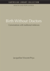 Birth Without Doctors : Conversations with traditional midwives - eBook