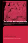 Rome in the Pyrenees : Lugdunum and the Convenae from the first century B.C. to the seventh century A.D. - eBook