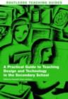 A Practical Guide to Teaching Design and Technology in the Secondary School - eBook
