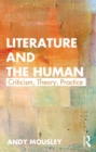 Literature and the Human : Criticism, Theory, Practice - eBook