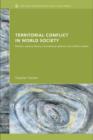 Territorial Conflicts in World Society : Modern Systems Theory, International Relations and Conflict Studies - eBook