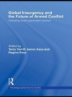 Global Insurgency and the Future of Armed Conflict : Debating Fourth-Generation Warfare - eBook