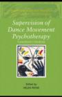 Supervision of Dance Movement Psychotherapy : A Practitioner's Handbook - eBook