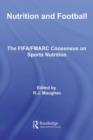 Nutrition and Football : The FIFA/FMARC Consensus on Sports Nutrition - eBook