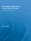 European Integration as an Elite Process : The Failure of a Dream? - eBook
