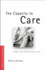 The Capacity to Care : Gender and Ethical Subjectivity - eBook