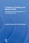 A Guide to Coaching and Mental Health : The Recognition and Management of Psychological Issues - eBook