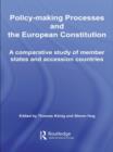 Policy-Making Processes and the European Constitution : A Comparative Study of Member States and Accession Countries - eBook