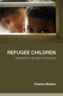 Refugee Children : Towards the Next Horizon - eBook